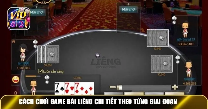 Cách chơi game bài Liêng chi tiết theo từng giai đoạn