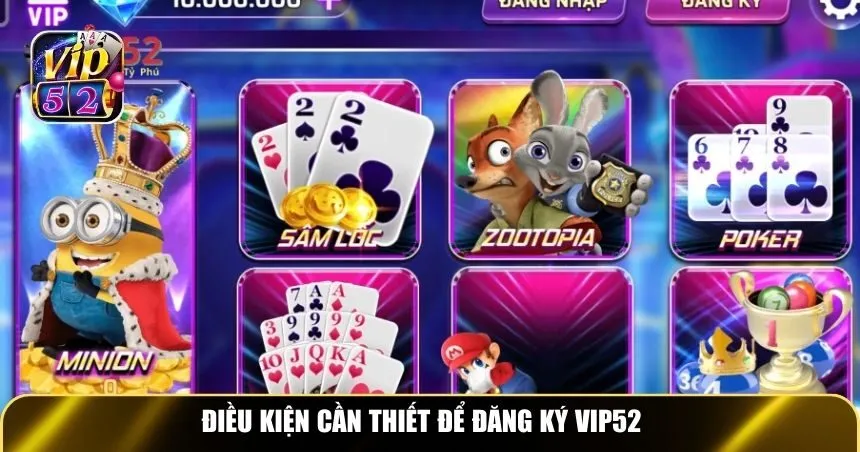 Điều kiện cần thiết để đăng ký Vip52