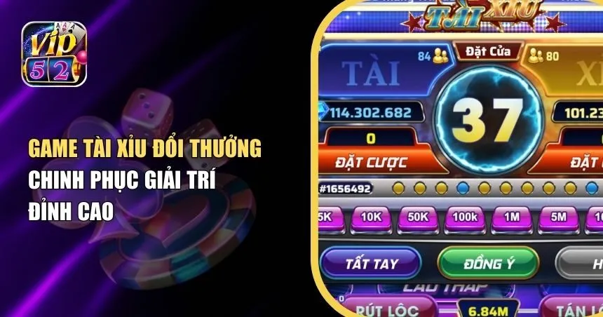 Game Tài Xỉu Đổi Thưởng – Trò Chơi Hấp Dẫn Hàng Đầu