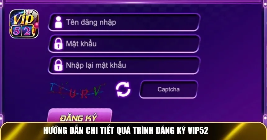 Hướng dẫn chi tiết quá trình đăng ký Vip52