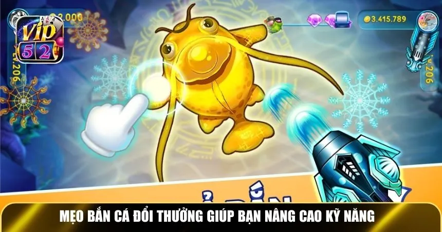 Mẹo bắn cá đổi thưởng giúp bạn nâng cao kỹ năng