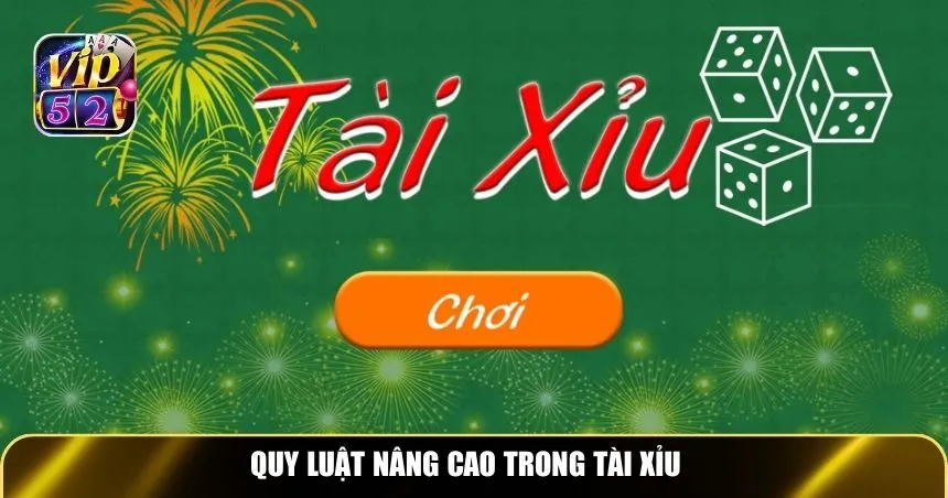 Quy luật nâng cao trong tài xỉu