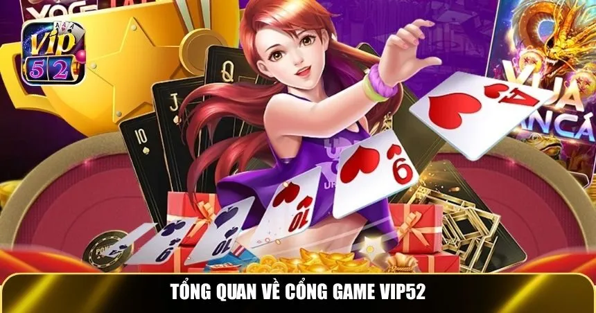 Tổng quan về cổng game Vip52